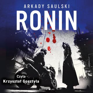 Ronin. Trylogia z Karolem Hotaro – okładka audiobooka, autor Arkady Saulski