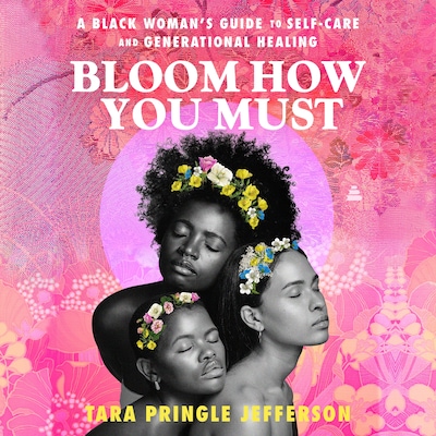 Bloom How You Must – omslag til lydbogen af Tara Pringle Jefferson