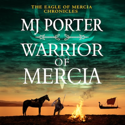 Warrior of Mercia - The Eagle of Mercia Chronicles, Book 3 (Unabridged) – omslag til lydbogen af MJ Porter
