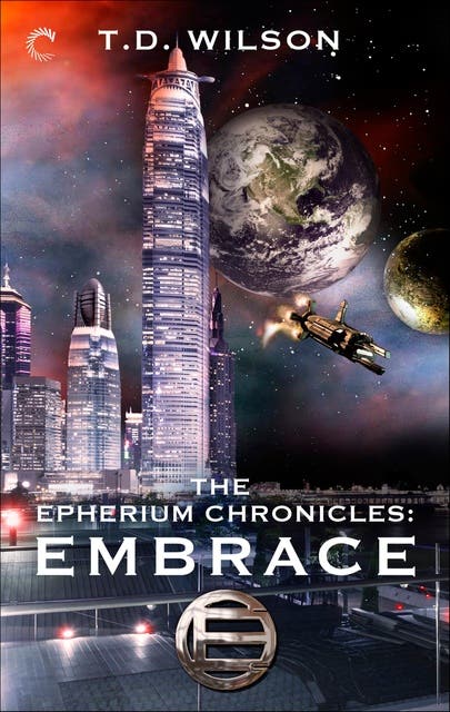 The Epherium Chronicles: Embrace – omslag til lydbogen af T D Wilson