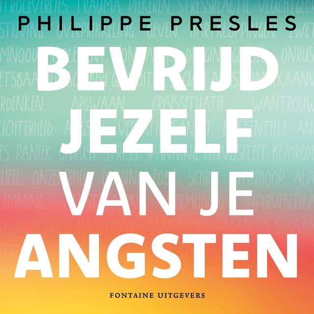 Bevrijd jezelf van je angsten: De internationaal bewezen zes-stappenmethode – omslag van het luisterboek van Philippe Presles