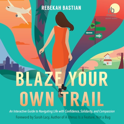 Blaze Your Own Trail – omslag til lydbogen af Rebekah Bastian