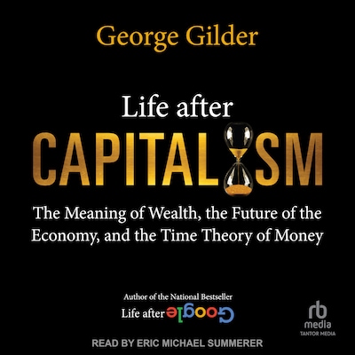 Life After Capitalism – omslag til lydbogen af George Gilder