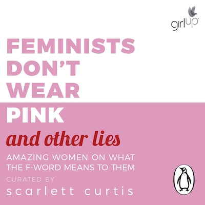 Feminists Don't Wear Pink (and other lies) – omslag til lydbogen af Scarlett Curtis