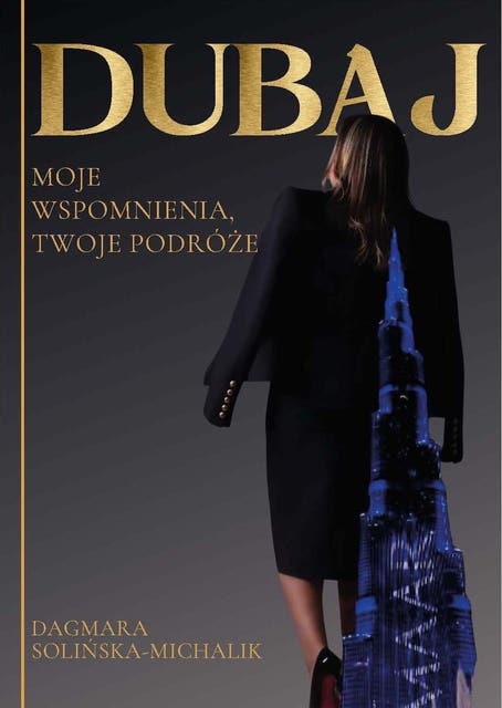 Dubaj. Moje wspomnienia, Twoje podróże – okładka audiobooka, autor Dagmara Solińska Michalik