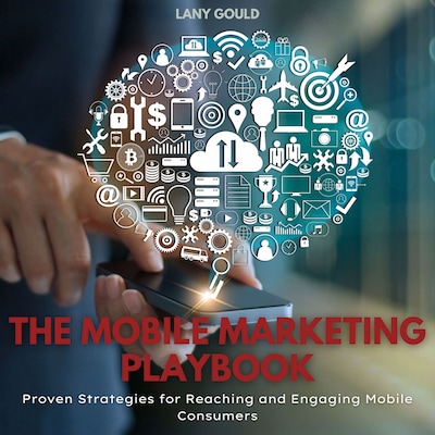 The Mobile Marketing Playbook – omslag til lydbogen af Lany Gould