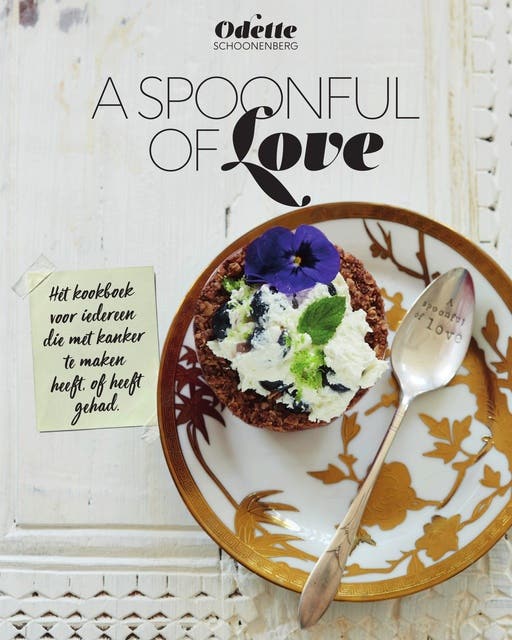 A spoonful of love: Hét kookboek voor iedereen die met kanker te maken heeft, of heeft gehad – omslag van het luisterboek van Odette Schoonenberg