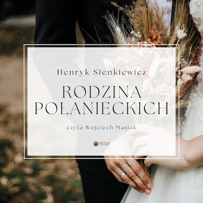 Rodzina Połanieckich – okładka audiobooka, autor Henryk Sienkiewicz