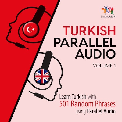 Turkish Parallel Audio - Learn Turkish with 501 Random Phrases using Parallel Audio - Volume 1 – omslag til lydbogen af Lingo Jump