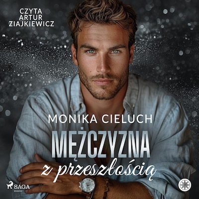 Mężczyzna z przeszłością – okładka audiobooka, autor Monika Cieluch