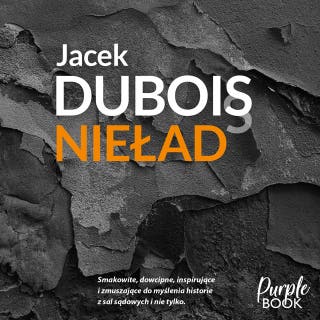 Nieład, czyli iluzja sprawiedliwości – okładka audiobooka, autor Jacek Dubois