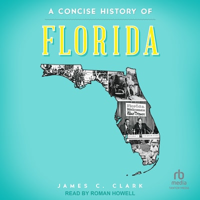 A Concise History of Florida – omslag til lydbogen af James C. Clark