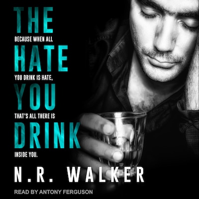 The Hate You Drink – omslag til lydbogen af N.R. Walker