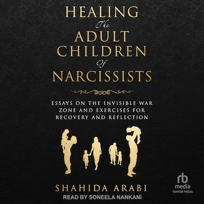 Healing the Adult Children of Narcissists – omslag til lydbogen af Shahida Arabi