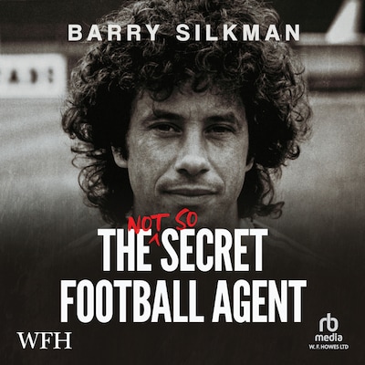 The Not So Secret Football Agent – omslag til lydbogen af Barry Silkman