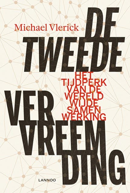 De tweede vervreemding: Het tijdperk van de wereldwijde samenwerking