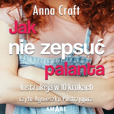 Jak nie zepsuć palanta. Instrukcja w 10 krokach - Tom II – okładka audiobooka, autor Anna Craft