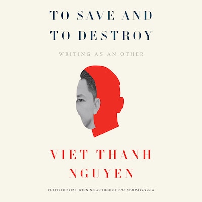 To Save and to Destroy – omslag til lydbogen af Viet Thanh Nguyen