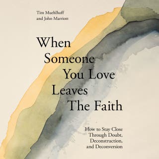 When Someone You Love Leaves the Faith: How to Stay Close Through Doubt, Deconstruction, and Deconversion – omslag till ljudboken av John Marriott, Tim Muehlhoff