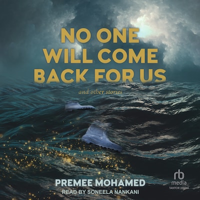 No One Will Come Back For Us – omslag til lydbogen af Premee Mohamed