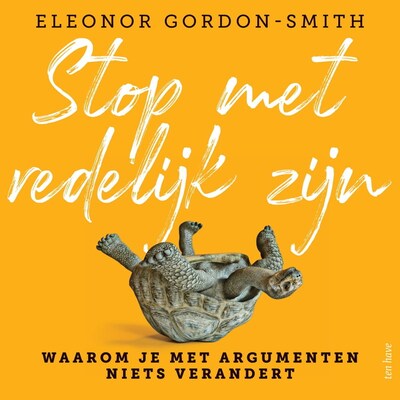 Stop met redelijk zijn – omslag van het luisterboek van Eleanor Gordon-Smith