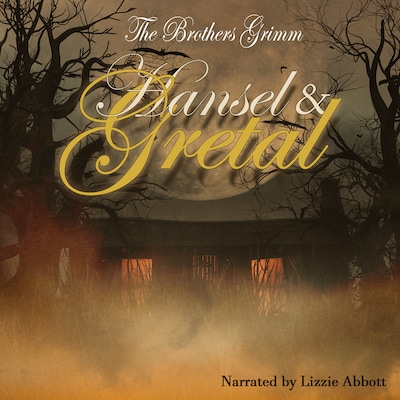 Hansel and Gretal - The Original Story
