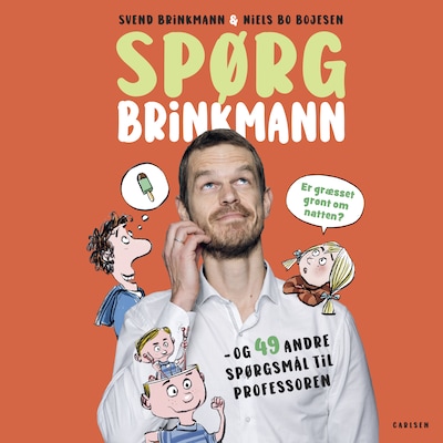 Spørg Brinkmann - Er græsset grønt om natten? og 49 andre spørgsmål til professoren – omslag til lydbogen af Svend Brinkmann, Thomas Brunstrøm