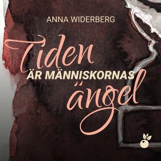 Tiden är människornas ängel – omslag till ljudboken av Anna Widerberg