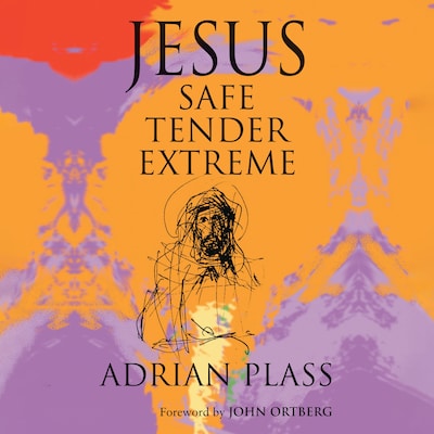 Jesus - Safe, Tender, Extreme