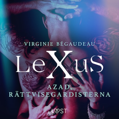 LeXuS: Azad, Rättvisegardisterna - erotisk dystopi