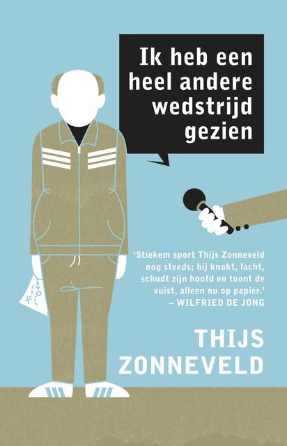 Ik heb een heel andere wedstrijd gezien