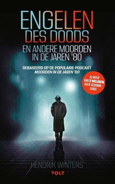 Engelen des doods: En andere moorden in de jaren ’80 – omslag van het luisterboek van Hendrik Winters