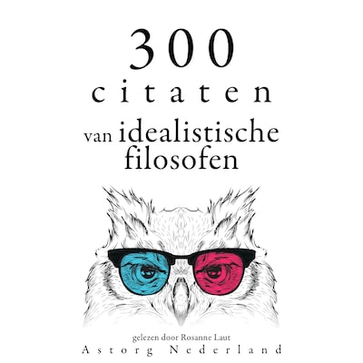 300 citaten van idealistische filosofen