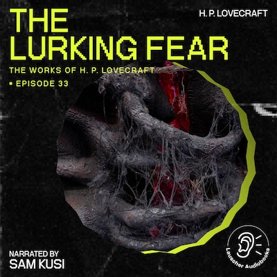 The Lurking Fear (The Work of H. P. Lovecraft, Episode 33) – omslag til lydbogen af H. P. Lovecraft