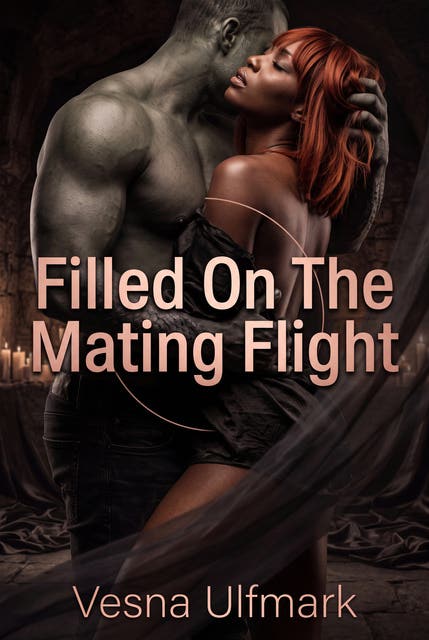 Filled On The Mating Flight: A Filthy Dragon Mating Breeding Romance – omslag til lydbogen af Vesna Ulfmark
