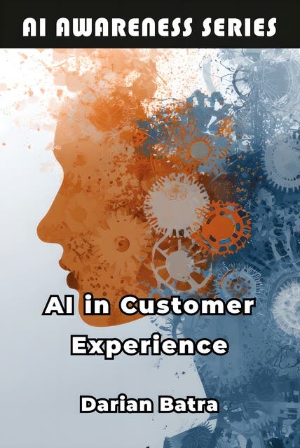 AI in Customer Experience: How AI Is Transforming Customer Service and Engagement – omslag til lydbogen af Darian Batra