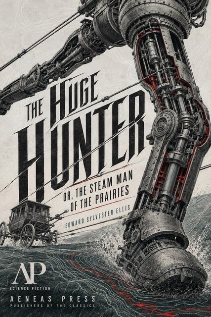 The Huge Hunter: Or, The Steam Man of the Prairies – omslag til lydbogen af Edward Sylvester Ellis