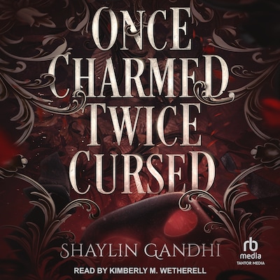 Once Charmed, Twice Cursed – omslag til lydbogen af Shaylin Gandhi