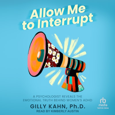 Allow Me to Interrupt – omslag til lydbogen af Gilly Kahn, PhD