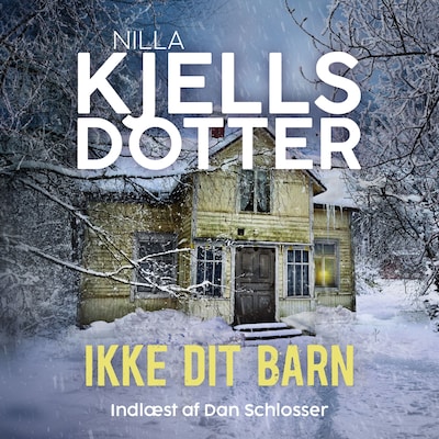 Ikke dit barn – omslag til lydbogen af Nilla Kjellsdotter