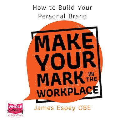 Make Your Mark in the Workplace – omslag til lydbogen af James Espey OBE