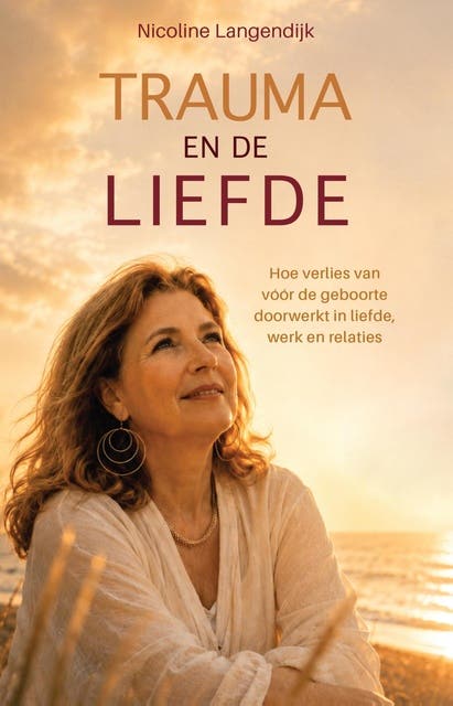 Trauma en de liefde: Hoe verlies van vóór de geboorte doorwerkt in liefde, werk en relaties – omslag van het luisterboek van Nicoline Langendijk