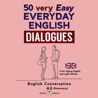 50 VERY EASY EVERYDAY ENGLISH DIALOGUES: English Conversation - Elementary / A2 – omslag till ljudboken av Lydia Winter