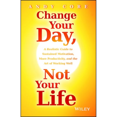 Change Your Day, Not Your Life – omslag til lydbogen af Andy Core