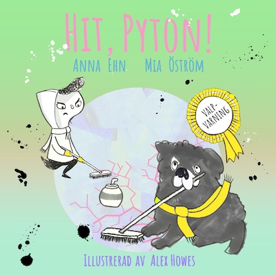 Hit, Pyton! : (valp + curling = jättedålig idé) – omslag till ljudboken av Mia Öström, Anna Ehn