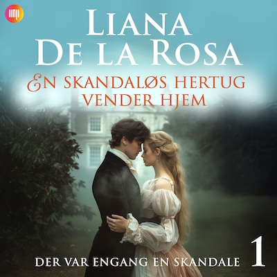 En skandaløs hertug vender hjem – omslag til lydbogen af Liana De la Rosa