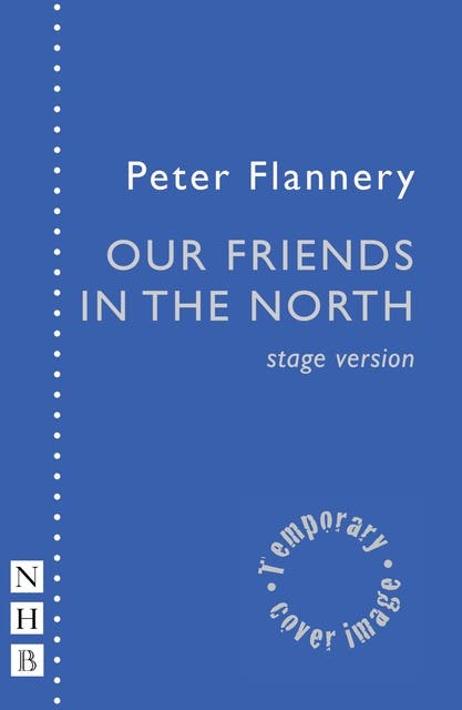 Our Friends in the North – omslag til lydbogen af Peter Flannery