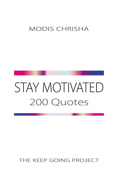 Stay Motivated: 200 Quotes – omslag til lydbogen af Modis Chrisha