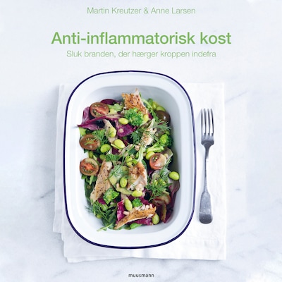 Anti-inflammatorisk kost - Sluk branden, der hærger kroppen indefra – omslag til lydbogen af Martin Kreutzer, Anne Larsen