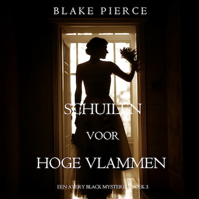 Schuilen voor hoge vlammen (Een Avery Black Mysterie — Boek 3)